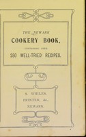 view The Newark cookery book, containing over 250 well-tried recipes.
