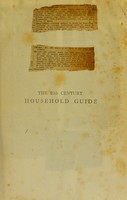 view The 20th century household guide : being a popular referee on subjects of household enquiry, including housekeeping, furnishing, decorating, domestic cookery, needlework, gardening, medicine, law, amusements, &c., &c. / edited by Alfred H. Miles, assisted by a staff of specialists.