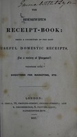 view The housewife's receipt-book : being a collection of the most useful domestic receipts, for a variety of purposes, together with directions for marketing, etc.