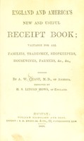 view England and America's new and useful receipt book; valuable for all families, tradesmen, shopkeepers, housewives, farmers, &c., &c. / by A.W. Chase; improved by H.S. Lincon Hows.
