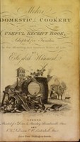 view Modern domestic cookery, and useful receipt book : containing the most approved directions for purchasing, preserving and cooking every kind of meat, fish, poultry, game, &c., &c. Complete art of trussing and carving, preparing soups, sauces, gravies, and made dishes; and of potting, pickling, &c., the branches of pastry and confectionary: and a complete family physician. With instructions to servants for the best methods of performing their various duties. The art of making British wines, brewing, baking, &c. / by Elizabeth Hammond.