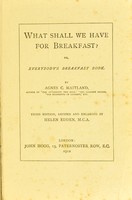 view What shall we have for breakfast?, or, Everybody's breakfast book / by Agnes C. Maitland.