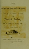 view The housekeeper's guide, or a plain and practical system of domestic cookery / by Esther Copley ... [etc.].