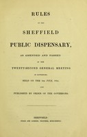 view Rules of the Sheffield Public Dispensary : as amended and passed at the Twenty-Second General Meeting of Governors, held the 5th of July, 1854, and published by order of the Governors.