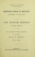 view Sessions of 1878-1879 : the Winter Season will commence on October 1st. The introductory address will be delivered by Dr. W. Dyson, on September 30th, at 4 p.m.