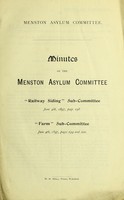 view Minutes of the Menston Asylum Committee : "Railway Siding" Sub-Committee, June 4th, 1897 ...; "Farm" Sub-Committee, June 4th, 1897 ... [etc.].