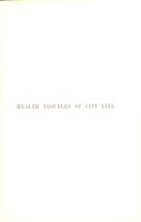 view Health troubles of city life / by George Herschell.