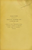 view Vasectomy relative to prostatic disorders and catheter life : and, report to the thirteenth international congress of medicine (Paris, 1900) on urethro-stenosis / by Reginald Harrison.