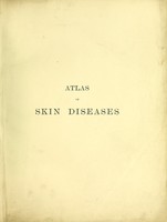 view Atlas of skin diseases : consisting of a series of coloured illustrations together with descriptive text and notes upon treatment / by Tilbury Fox.