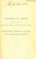 view Qualitative chemical analysis and laboratory practice / by T.E. Thorpe and M.M. Pattison Muir.