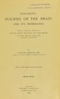 view Traumatic injuries of the brain and its membranes : with a special study of pistol-shot wounds of the head in their medico-legal and surgical relations / by Charles Phelps.