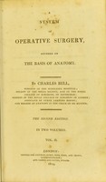 view A system of operative surgery, founded on the basis of anatomy / by Charles Bell.