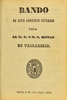 view Bando de buen gobierno interior para la M.N.T.M.L. ciudad de Valldolid / [issued by the Alcaldia Corregimiento de Valladolid].