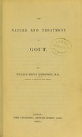 view The nature and treatment of gout / by William Henry Robertson.