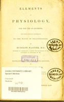 view Elements of physiology : for the use of students, and with especial reference to the wants of practitioners / Tr. from the German, with additions by Robert Willis.