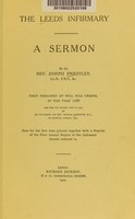 view The Leeds Infirmary : a sermon : first preached at Mill Hill Chapel... 1768; ... / [ed.] by Charles Hargrove... now for the first time printed, together with a reprint of the First Annual report of the Infirmary.