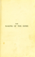 view The making of the home : a book of domestic economy for home and school use / by Mrs. Samuel A. Barnett.