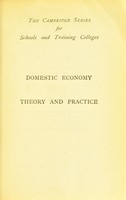 view Domestic economy in theory and practice : a text-book for teachers and students in training / by Marion Greenwood Bidder and Florence Baddeley.