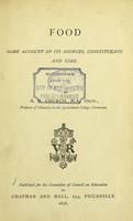 view Food : some account of its sources, constituents and uses / by A. H. Church.