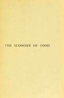 view The economy of food ; a popular treatise on nutrition, food and diet / by J. Alan Murray.