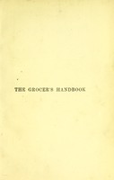 view The grocer's handbook : a text-book for the grocery trade / by W.H. Simmonds.