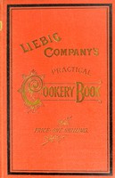 view Liebig company's practical cookery book : a collection of new and useful recipes in every branch of cookery / compiled by Mrs. H.M. Young.