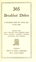 view 365 breakfast dishes : a breakfast dish for every day in the year / selected from Mrs. Lincoln, Mrs. Lemcke, Table Talk, Boston Cooking School Magazine, and others.