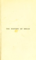 view The history of bread : from pre-historic to modern times / by John Ashton.