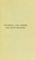 view Successful jam making and fruit bottling / by Lucy H. Yates.