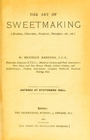 view The art of sweetmaking : (bonbons, chocolates, fondants, marzipan, etc., etc.) / by Beatrice Manders.