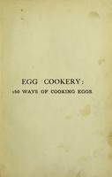 view Egg cookery : how to cook eggs in 150 ways, English and foreign / by Mrs. Hugh Coleman Davidson.