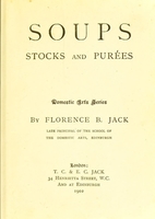 view Soups, stocks, and purées / by Florence B. Jack.