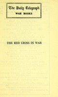 view The Red cross in war : woman's part in the relief of suffering / by Mary Frances Billington.