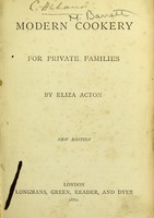 view Modern cookery for private families / by Eliza Acton.