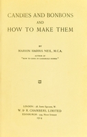 view Candies and bonbons and how to make them / by Marion Harris Neil.