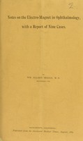 view Notes on the electro-magnet in ophthalmology : with a report of nine cases / by Wm. Ellery Briggs.