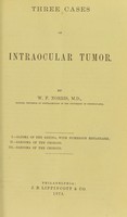 view Three cases of intraocular tumor / by W. F. Norris.