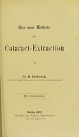 view Eine neue Methode der Cataract-Extraction / von R. Liebreich.