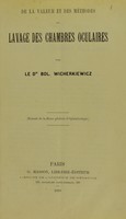 view De la valeur et des méthodes du la vage des chambres oculaires / par Le Dr. Bol. Wicherkiewicz.