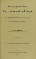 view Zur Sympomatologie der Brükenerkrankungen und über die conjugirte Deviation der Augen bei Hirnkrankheiten / von H. Hunnius.