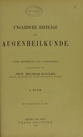 view Ungarische Beiträge zur Augenheilkunde : unter Mitwirkung von Fachgenossen / herausgegeben von Wilhelm Schulek.