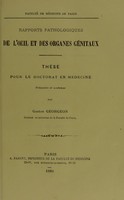 view Rapports pathologiques de l'oeil et des organes génitaux : thése pour le doctorat en medecine / présentée et soutenue par Gaston Georgeon.