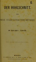 view Der Hohlschnitt : eine neue Staar-Extractions-Methode / von Eduard v. Jaeger.