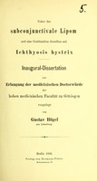 view Ueber das subconjunctivale Lipom und eine Combination desselben mit Ichthyosis hystrix : Inaugural-Dissertation zur Erlangung der medicinischen Doctorwürde der hohen medicinischen Facultät zu Göttingen / vorgelegt von Gustav Bögel.