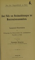 view Zwei Fälle von Netzhautblutungen bei Menstruationsanomalieen : Inaugural-Dissertation zur Erlangung der Doctotwürde der medicinischen Facultät zu Kiel / vorgelegt von Theodor Sluyter.