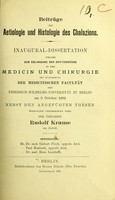 view Beiträge zur Aetiologie und Histologie des Chalazions : inaugural-dissertation welche zur Erlangung der Doctorwürde in der Medicin und Chirgurie mit Zustimmung der Medicinischen Facultät der Friedrich-Wilhelms-Universität zu Berlin / der Verfasser Rudolf Krause.