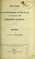 view Bericht über die auf der Wiener-Augenklinik des Prof. Dr. Arlt im Studienjahre 1859 behandelten Kranken / bearbeitet vom Assistenten Dr. Businelli.