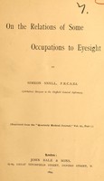 view On the relations of some occupations to eyesight / by Simeon Snell.