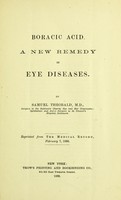 view Boracic acid : a new remedy in eye diseases / by Samuel Theobald.