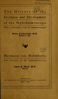 view The history of the invention and development of the ophthalmoscope : with a descriptive list of ophthalmoscopes / Harry Friedenwald.